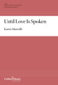 Until Love Is Spoken SATB choral sheet music cover